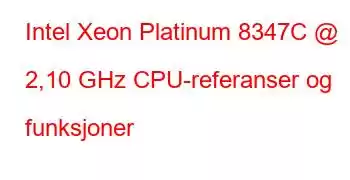 Intel Xeon Platinum 8347C @ 2,10 GHz CPU-referanser og funksjoner