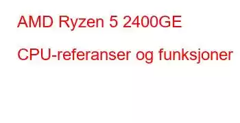 AMD Ryzen 5 2400GE CPU-referanser og funksjoner