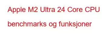 Apple M2 Ultra 24 Core CPU benchmarks og funksjoner