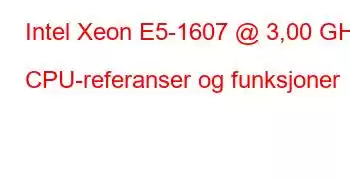 Intel Xeon E5-1607 @ 3,00 GHz CPU-referanser og funksjoner