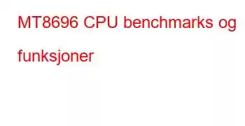 MT8696 CPU benchmarks og funksjoner