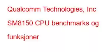 Qualcomm Technologies, Inc SM8150 CPU benchmarks og funksjoner