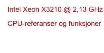 Intel Xeon X3210 @ 2,13 GHz CPU-referanser og funksjoner