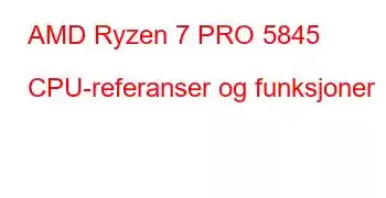 AMD Ryzen 7 PRO 5845 CPU-referanser og funksjoner