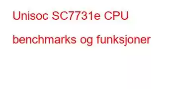 Unisoc SC7731e CPU benchmarks og funksjoner