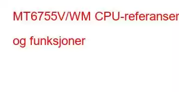 MT6755V/WM CPU-referanser og funksjoner