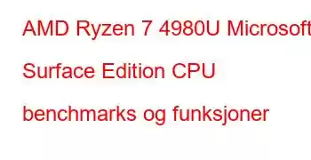 AMD Ryzen 7 4980U Microsoft Surface Edition CPU benchmarks og funksjoner