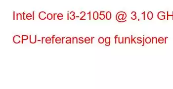 Intel Core i3-21050 @ 3,10 GHz CPU-referanser og funksjoner