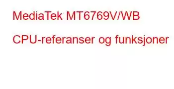 MediaTek MT6769V/WB CPU-referanser og funksjoner